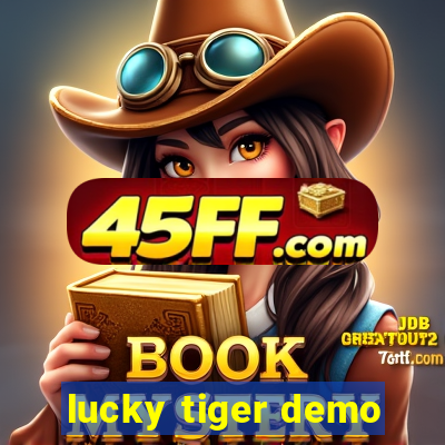 lucky tiger demo